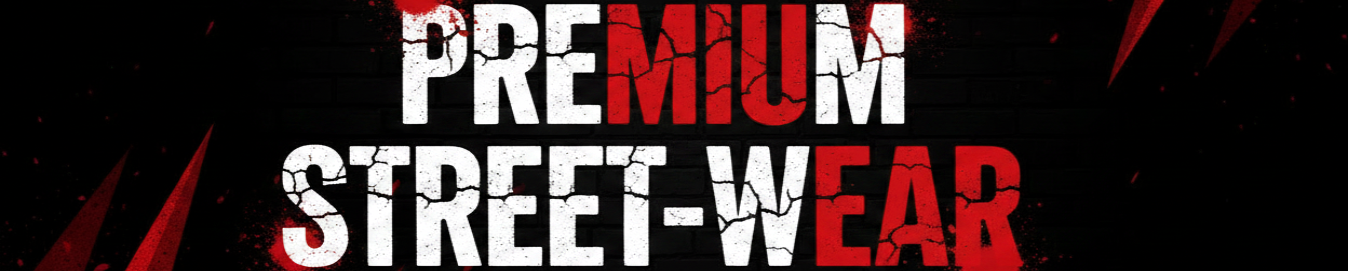 PREMIUM STREET-WEAR